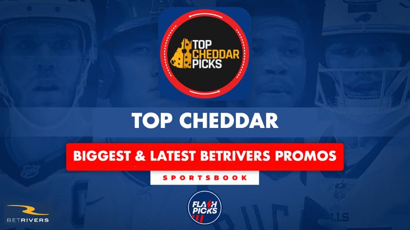 Top Cheddar's Biggest BetRivers Promos
