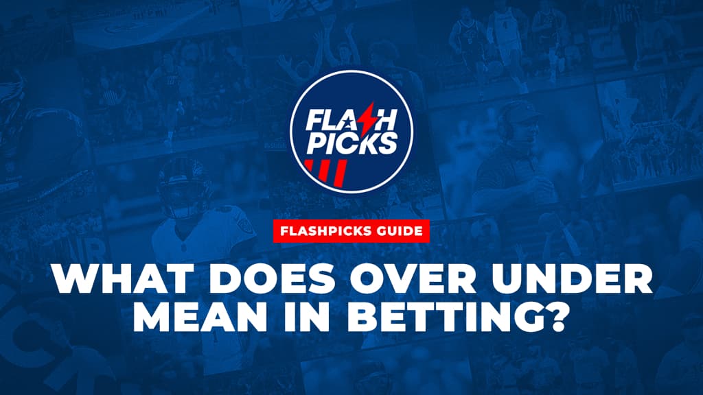 Over Under Betting Guide - What Is An Over Under?
