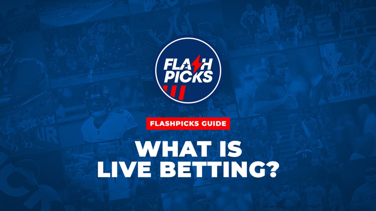 FlashPicks What Is Live Betting Guide